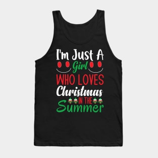 just a girl who loves Christmas in summer Tank Top